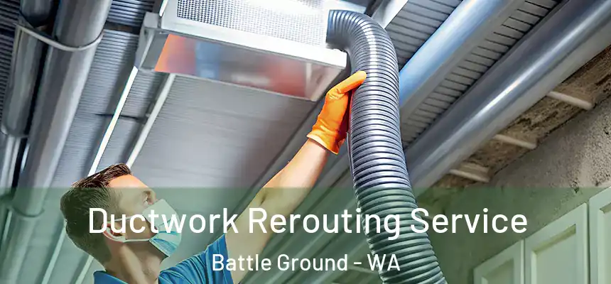  Ductwork Rerouting Service Battle Ground - WA
