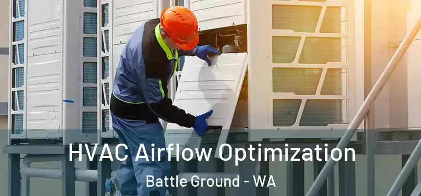  HVAC Airflow Optimization Battle Ground - WA